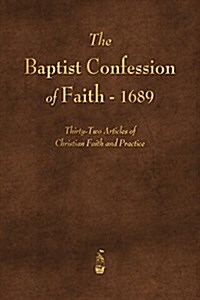 The Baptist Confession of Faith 1689 (Paperback)