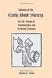 Journal of the Early Book Society Vol 18: For the Study of Manuscripts and Printing History (Paperback)