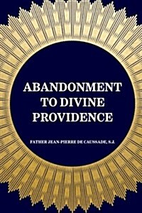 Abandonment to Divine Providence (Paperback)