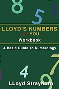 Lloyds Numbers and You Workbook: A Basic Guide to Numerology (Paperback)