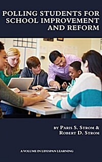 Polling Students for School Improvement and Reform (Hc) (Hardcover)