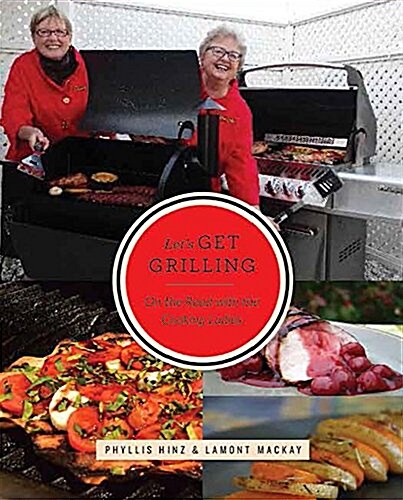 On the Road with the Cooking Ladies: Lets Get Grilling (Paperback)