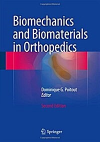 Biomechanics and Biomaterials in Orthopedics (Hardcover, 2nd ed. 2016)