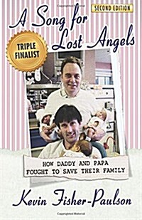 A Song for Lost Angels: How Daddy and Papa Fought to Save Their Family (Paperback, Second by New P)