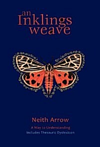 An Inklings Weave: A Way to Understanding (Hardcover)