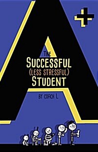 The Successful (Less Stressful) Student (Paperback)