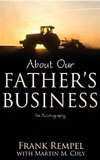 About Our Fathers Business: An Autobiography (Hardcover)