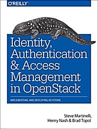 Identity, Authentication, and Access Management in Openstack: Implementing and Deploying Keystone (Paperback)