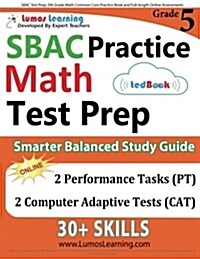 Sbac Test Prep: 5th Grade Math Common Core Practice Book and Full-Length Online Assessments: Smarter Balanced Study Guide with Perform (Paperback)