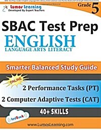 Sbac Test Prep: Grade 5 English Language Arts Literacy (Ela) Common Core Practice Book and Full-Length Online Assessments: Smarter Bal (Paperback)