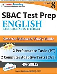 Sbac Test Prep: Grade 8 English Language Arts Literacy (Ela) Common Core Practice Book and Full-Length Online Assessments: Smarter Bal (Paperback)