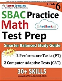 Sbac Test Prep: 6th Grade Math Common Core Practice Book and Full-Length Online Assessments: Smarter Balanced Study Guide with Perform (Paperback)