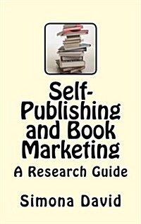 Self-Publishing and Book Marketing: A Research Guide (Paperback)
