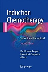 Induction Chemotherapy: Systemic and Locoregional (Hardcover, 2)