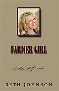 Farmer Girl: A Harvest of Faith (Hardcover)