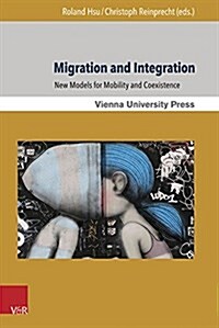 Migration and Integration: New Models for Mobility and Coexistence (Paperback)