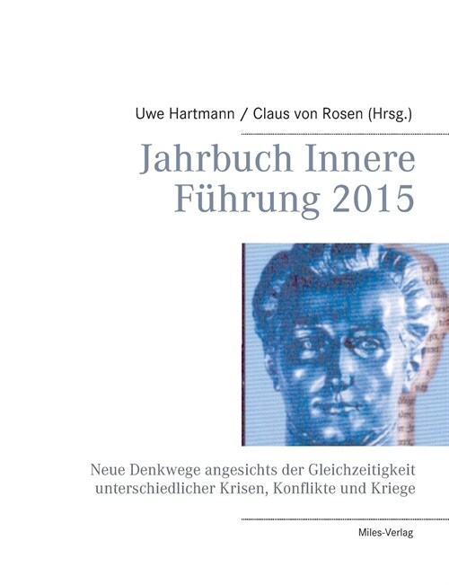 Jahrbuch Innere F?rung 2015: Neue Denkwege angesichts der Gleichzeitigkeit unterschiedlicher Krisen, Konflikte und Kriege (Paperback)