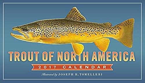 Trout of North America Wall Calendar 2017 (Wall)