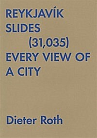 Dieter Roth: Reykjav? Slides (31,035): Every View of a City (Paperback)