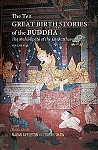 The Ten Great Birth Stories of the Buddha: The Mahanipata of the Jatakatthavanonoana (Hardcover)