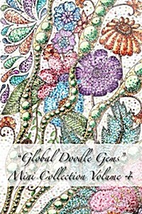 Global Doodle Gems Mini Collection Volume 4: Pocket Gems for you to bring along ! (Paperback)