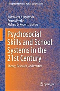 Psychosocial Skills and School Systems in the 21st Century: Theory, Research, and Practice (Hardcover, 2016)