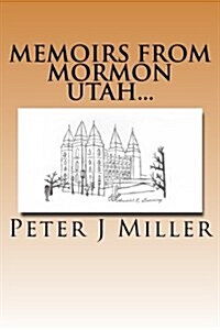 Memoirs from Mormon Utah... (Paperback)