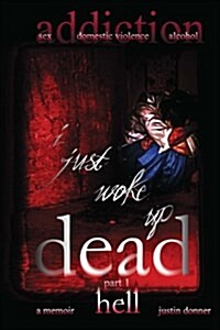 I Just Woke Up Dead: Part 1: Hell (Paperback)