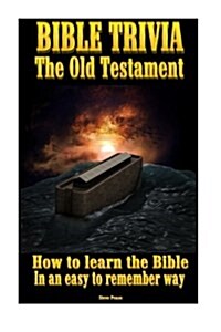 Bible Trivia the Old Testament: Take a Bible Quiz and Learn the Bible (Paperback)