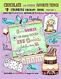 Chocolate and Other Favorite Things Coloring Therapy Book: Adult Coloring Book (Paperback)