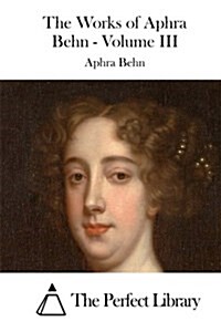 The Works of Aphra Behn - Volume III (Paperback)