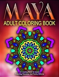MAYA ADULT COLORING BOOKS - Vol.18: relaxation coloring books for adults (Paperback)