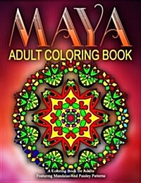 MAYA ADULT COLORING BOOKS - Vol.17: relaxation coloring books for adults (Paperback)