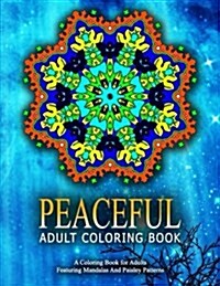 PEACEFUL ADULT COLORING BOOK - Vol.16: relaxation coloring books for adults (Paperback)