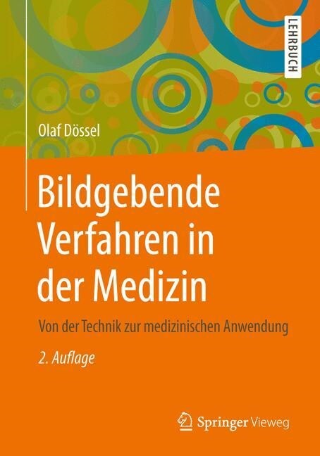 Bildgebende Verfahren in Der Medizin: Von Der Technik Zur Medizinischen Anwendung (Hardcover, 2, 2., Aktualisier)