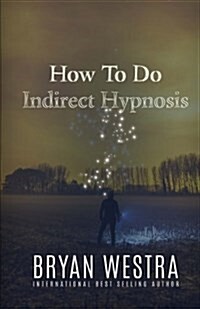 How to Do Indirect Hypnosis (Paperback)