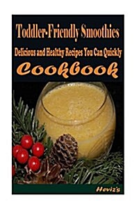 Toddler-Friendly Smoothies: Most Amazing Oranges Recipes Ever Offered (Paperback)
