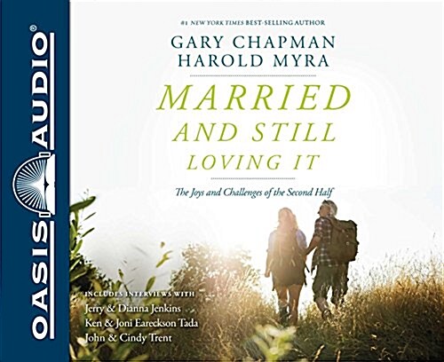 Married and Still Loving It (Library Edition): The Joys and Challenges of the Second Half (Audio CD, Library)