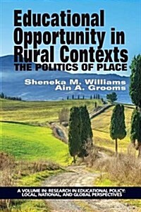 Educational Opportunity in Rural Contexts: The Politics of Place (Paperback)