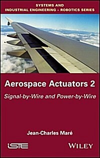 Aerospace Actuators 2 : Signal-by-Wire and Power-by-Wire (Hardcover)