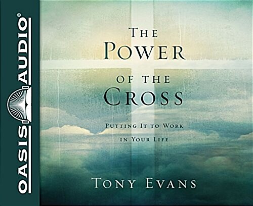 The Power of the Cross (Library Edition): Putting It to Work in Your Life (Audio CD, Library)