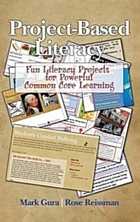 Project Based Literacy: Fun Literacy Projects for Powerful Common Core Learning (Hc) (Hardcover)