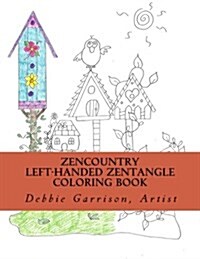 Zencountry: A Zentangle Left-Handed Coloring Book (Paperback)