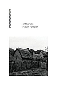 42 Museums Plimoth Plantation (Paperback)