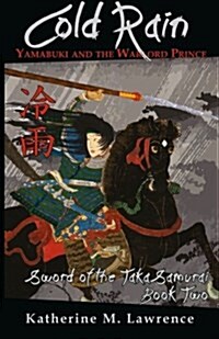 Cold Rain: Yamabuki and the Warlord Prince (Paperback)
