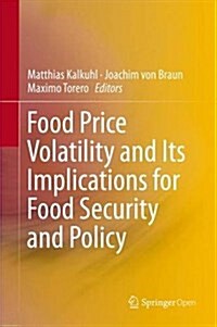 Food Price Volatility and Its Implications for Food Security and Policy (Hardcover, 2016)