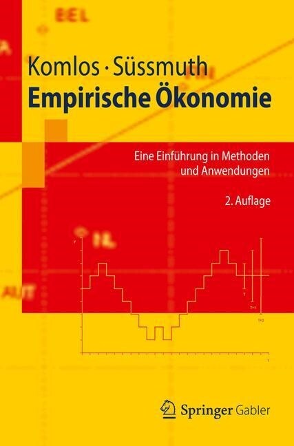 Empirische ?onomie: Eine Einf?rung in Methoden Und Anwendungen (Paperback, 2, 2., Uberarb. U.)