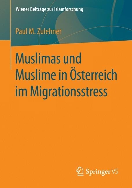 Muslimas Und Muslime in ?terreich Im Migrationsstress (Paperback, 1. Aufl. 2016)