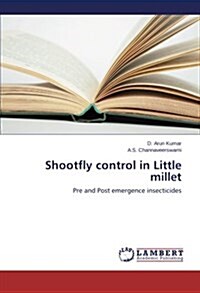 Shootfly Control in Little Millet (Paperback)