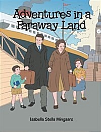 Adventures in a Faraway Land (Paperback)